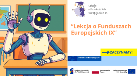 Nasza szkoła bierze udział w projekcie „Lekcja o Funduszach  Europejskich IX”!
