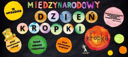 Dzień Kropi w naszej szkole - kreatywność, odwaga i moc dobrych słów