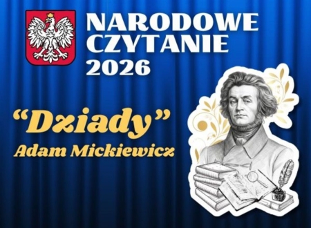 Sprawozdanie z realizacji akcji „Narodowe Czytanie” – „Dziady cz. II” Adama Mickiewicza